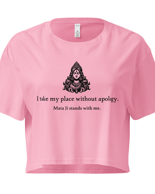 Mata Ji Crop Top - I take my place without apology.