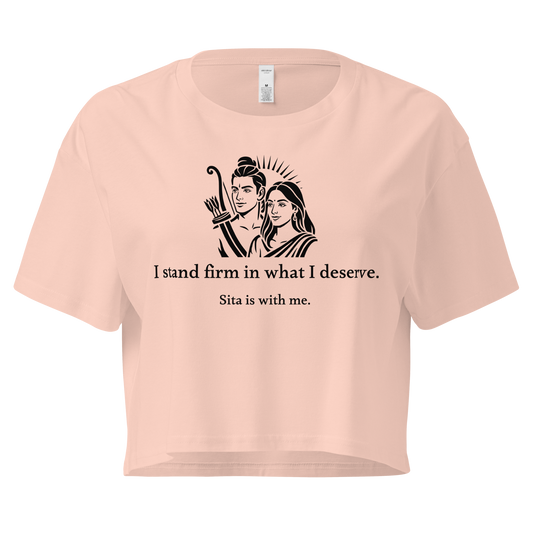 Sita Crop Top - I stand firm in what I deserve.