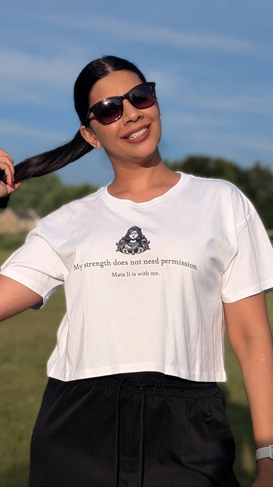 Mata Ji Crop Top - My strength does not need permission.
