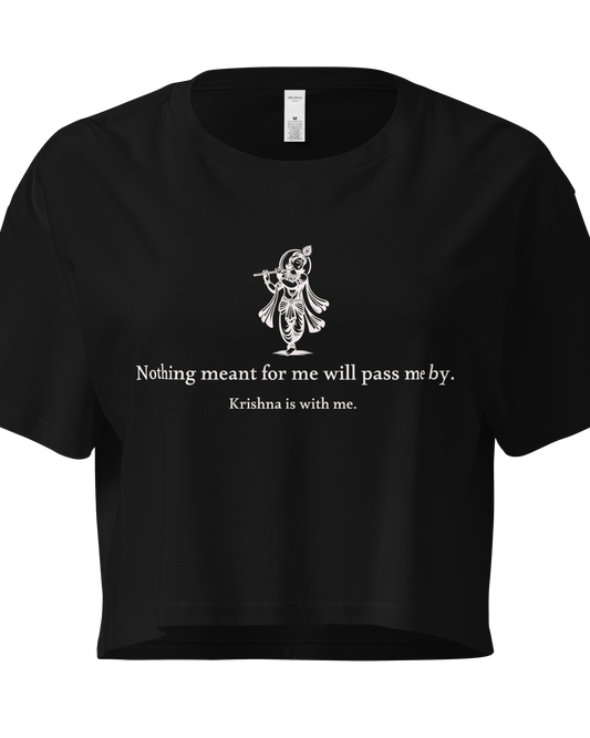 Krishna Black Crop Top - Nothing meant for me will pass me by.