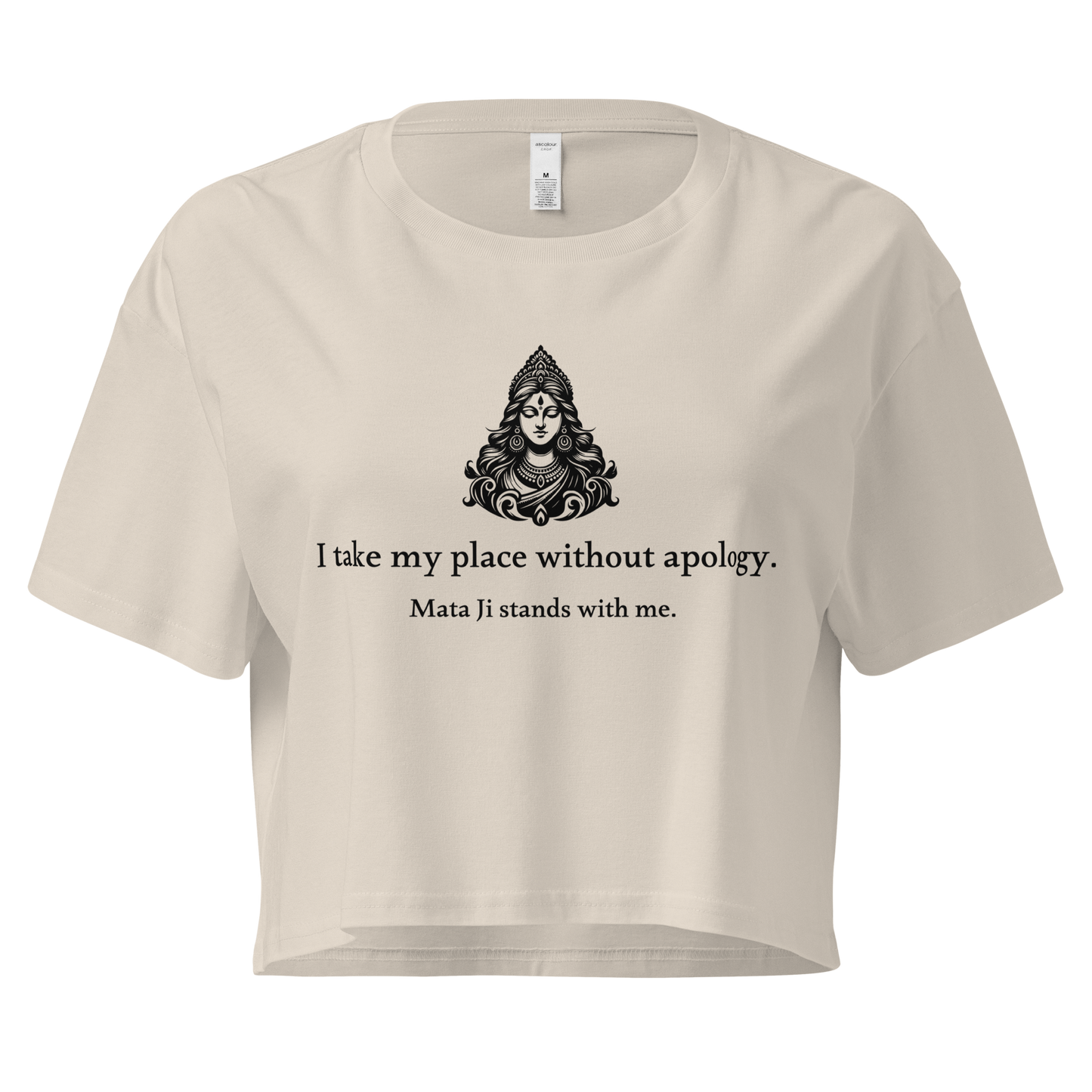 Mata Ji Crop Top - I take my place without apology.