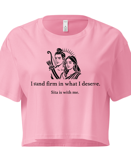 Sita Crop Top - I stand firm in what I deserve.