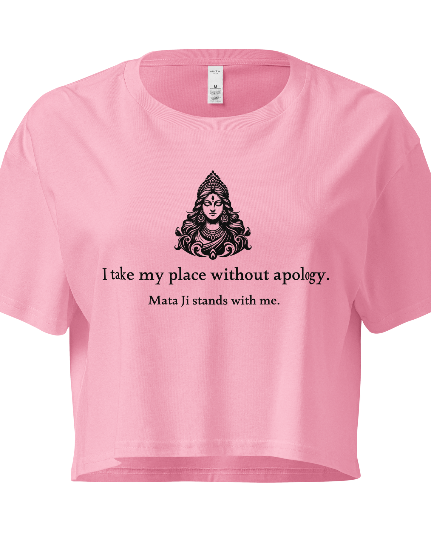 Mata Ji Crop Top - I take my place without apology.