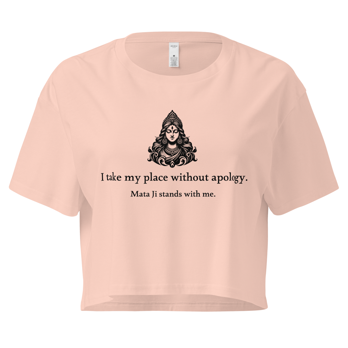 Mata Ji Crop Top - I take my place without apology.