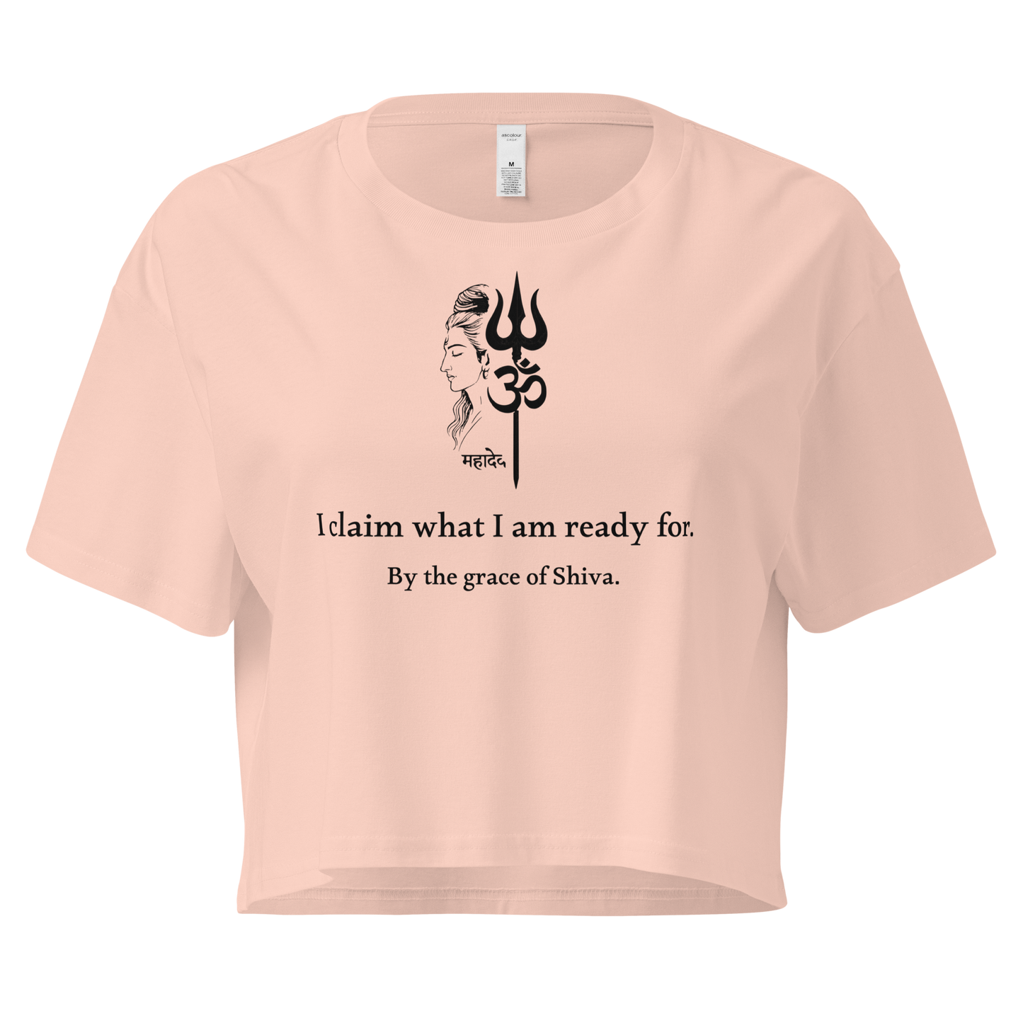 Shiva Crop Top -  I claim what I am ready for.