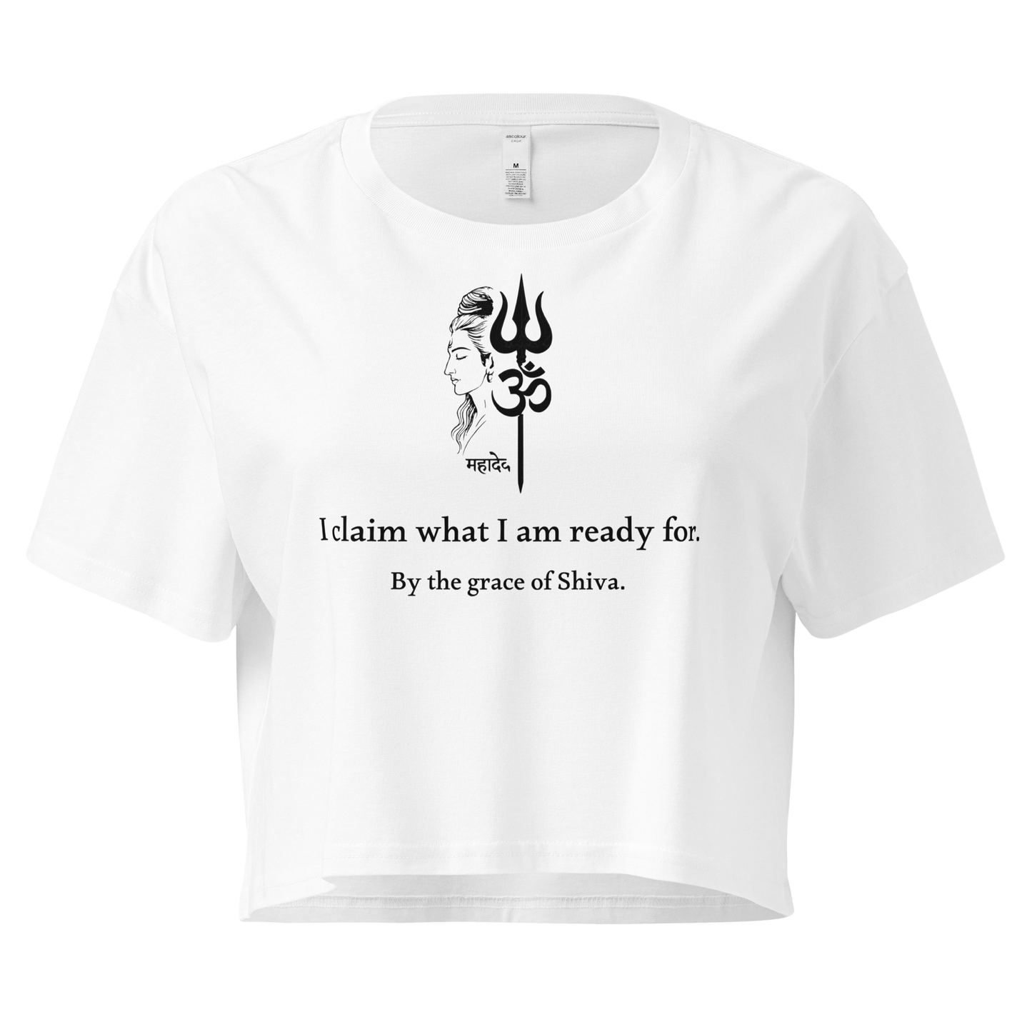 Shiva Crop Top -  I claim what I am ready for.